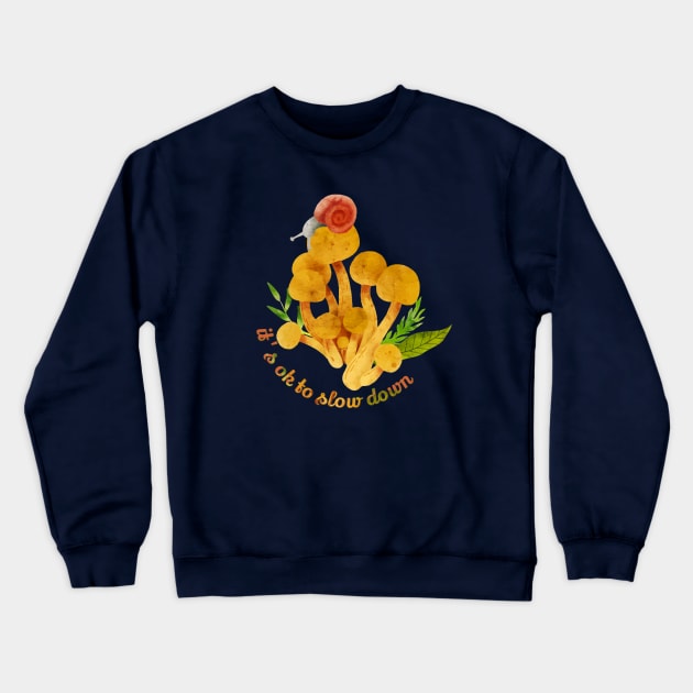 It's Okay To Slow Down - Mushroom Snail Crewneck Sweatshirt by yaywow